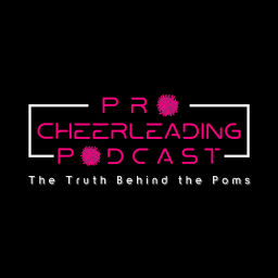 Podcast thumbnail for Pro Cheerleading Podcast: The Truth Behind the Poms