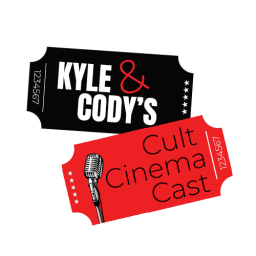 Podcast thumbnail for Kyle and Cody's Cult Cinema Cast