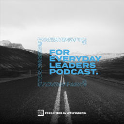 Podcast thumbnail for For Everyday Leaders Podcast