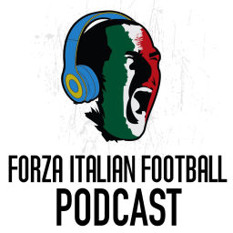 Podcast thumbnail for Forza Italian Football