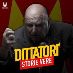 Podcast thumbnail for I Peggiori Dittatori • Storie Vere