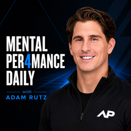 Podcast thumbnail for Mental Per4mance Daily with Adam Rutz