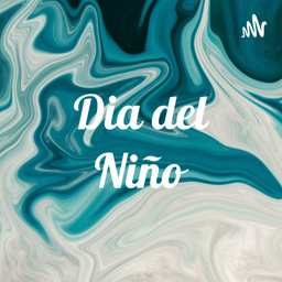 Podcast thumbnail for Dia del Niño