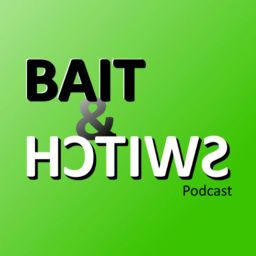Podcast thumbnail for Bait and Switch Podcast