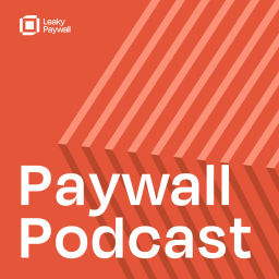 Podcast thumbnail for Paywall Podcast - Subscription strategies for news and magazine publishers