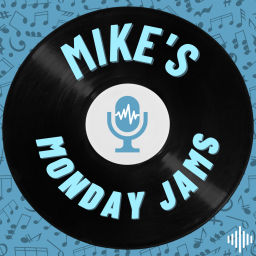 Podcast thumbnail for Mike's Monday Jams