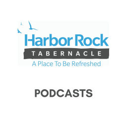 Podcast thumbnail for Harbor Rock Tabernacle