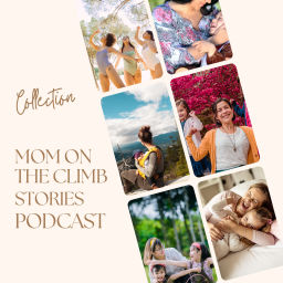 Podcast thumbnail for Mom On The Climb Stories Podcast