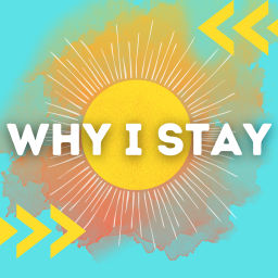 Podcast thumbnail for Why I Stay Podcast with Lynzi Clyde