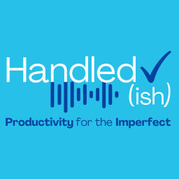 Podcast thumbnail for Handled(ish): Productivity for the Imperfect