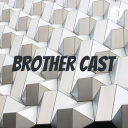 Podcast thumbnail for Brother Cast