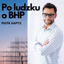 Podcast thumbnail for Po ludzku o bhp