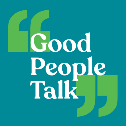 Podcast thumbnail for Good People Talk