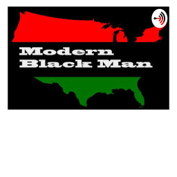 Podcast thumbnail for Modern Black Man
