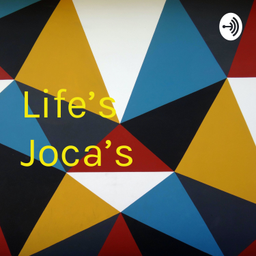 Podcast thumbnail for Life's Joca's