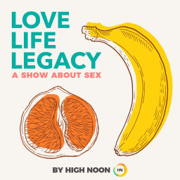 Podcast thumbnail for Love, Life, Legacy: A Show About Sex