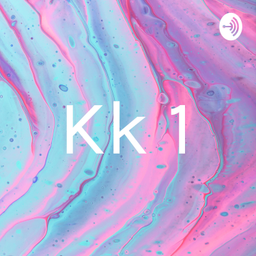 Podcast thumbnail for Kk 1