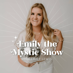 Podcast thumbnail for Emily the Mystic Show
