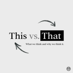 Podcast thumbnail for This vs. That