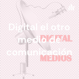 Podcast thumbnail for Digital el otro medio de comunicación