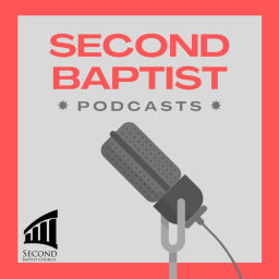 Podcast thumbnail for Second Baptist Podcasts