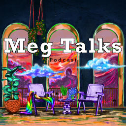 Podcast thumbnail for Meg Talks Podcast