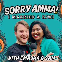 Podcast thumbnail for Sorry Amma! I Married a Kiwi.