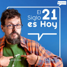 Podcast thumbnail for El Siglo 21 es Hoy