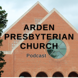 Podcast thumbnail for Arden Presbyterian Church