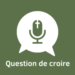 Podcast thumbnail for Question de croire
