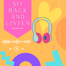 Podcast thumbnail for Sit Back and Listen