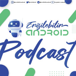 Podcast thumbnail for Erişilebilir Android