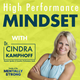 Podcast thumbnail for High Performance Mindset | Learn from World-Class Leaders, Consultants, Athletes & Coaches about Mindset
