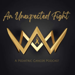 Podcast thumbnail for An Unexpected Fight: A pediatric cancer podcast