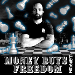 Podcast thumbnail for MONEY BUYS FREEDOM PODCAST
