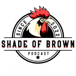 Podcast thumbnail for Shade Of Brown