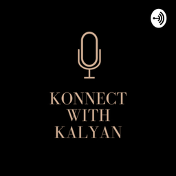 Podcast thumbnail for Konnect with Kalyan