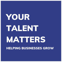 Podcast thumbnail for Your Talent Matters - Helping Businesses Grow