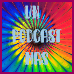 Podcast thumbnail for UN PODCAST MAS