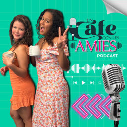 Podcast thumbnail for Un café con les amies