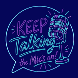 Podcast thumbnail for Keep Talking, The Mics On