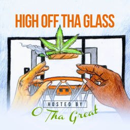 Podcast thumbnail for High Off Tha Glass