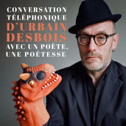 Podcast thumbnail for Conversation téléphonique d'Urbain Desbois avec un poète, une poétesse