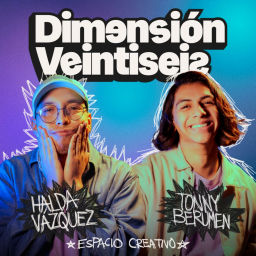 Podcast thumbnail for Dimensión 26: Espacio creativo