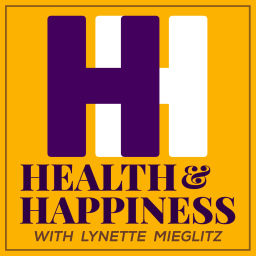 Podcast thumbnail for HEALTH & HAPPINESS with Lynette Mieglitz