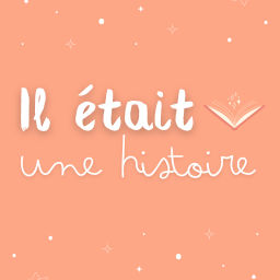 Podcast thumbnail for Il était une histoire