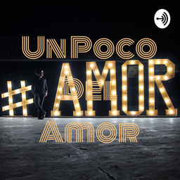 Podcast thumbnail for Un Poco Del Amor