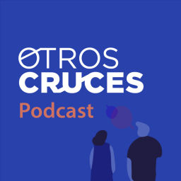 Podcast thumbnail for Otros Cruces Podcast