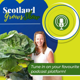 Podcast thumbnail for Scotland Grows Show