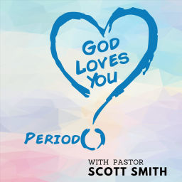 Podcast thumbnail for God Loves You. Period.